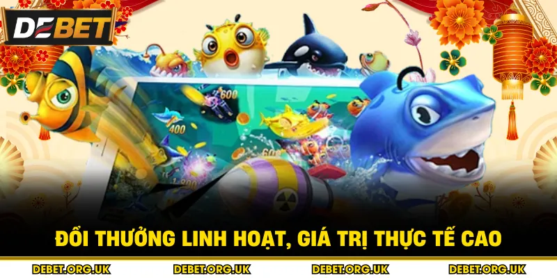 Đổi thưởng linh hoạt, giá trị thực tế cao