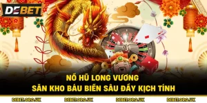 Nổ Hũ Long Vương – Săn Kho Báu Biển Sâu Đầy Kịch Tính