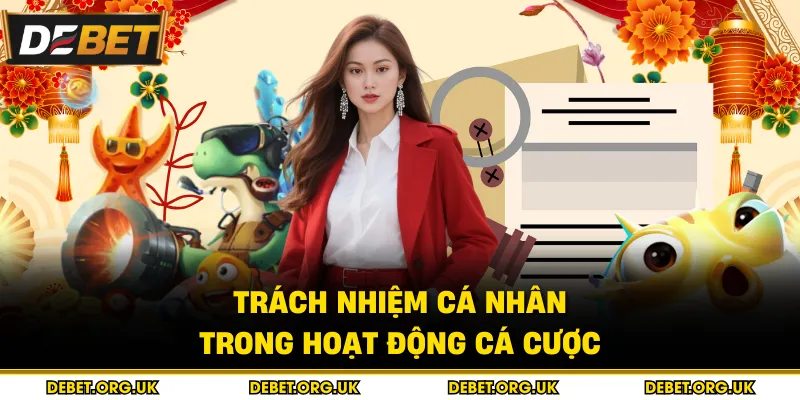 Trách nhiệm cá nhân trong hoạt động cá cược